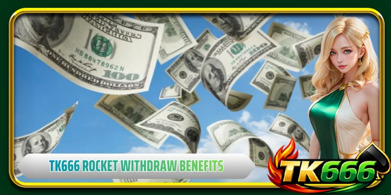 TK666 rocket withdraw benefits