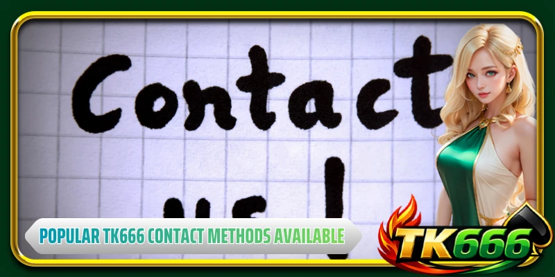 Popular TK666 contact methods available today