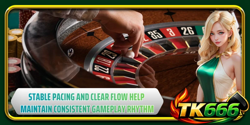 Stable pacing and clear flow help maintain consistent gameplay rhythm