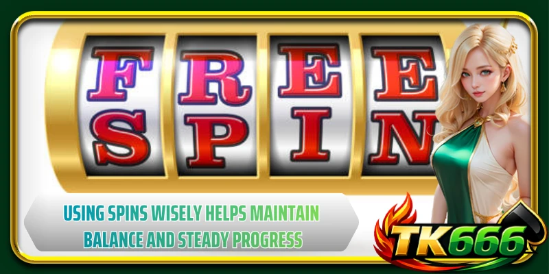 Using spins wisely helps maintain balance and steady progress